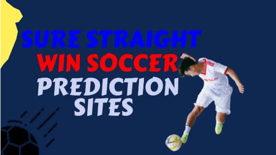 Sure Straight Win For Today Soccer Prediction Sites