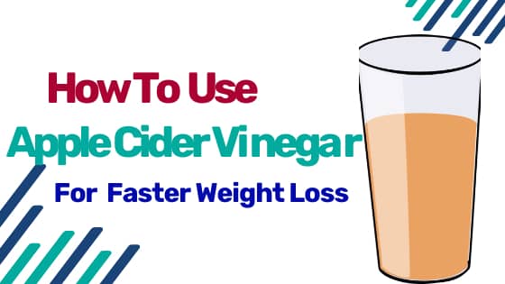 Techniques To Use Apple Cider Vinegar For Weight Loss
