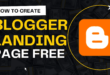 How To Create A Landing Page On Blogger For Free.