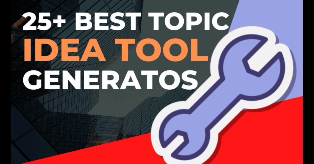 Best Content Idea Generator Tools For Everyone