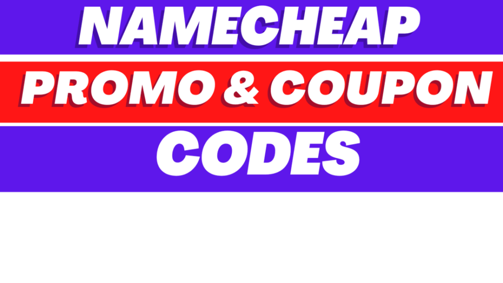 Top Namecheap Promo Codes And Coupons For Everyone