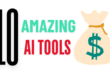 7+ Amazing AI Tools That Can Make You Rich