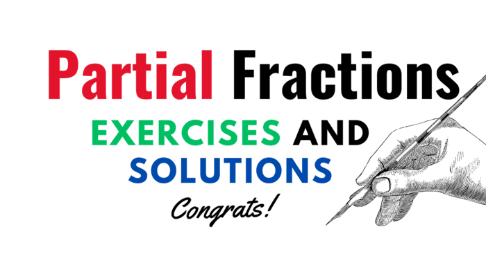 Partial Fractions Exercises And Solutions For Evryone